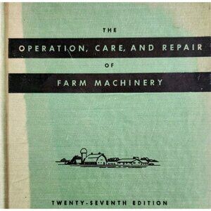 1955 Operation Care & Repair Of Farm Machinery John Deere Co HC Agriculture WHBS